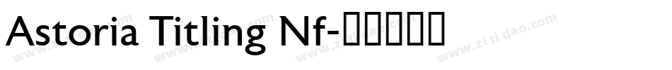 Astoria Titling Nf字体转换